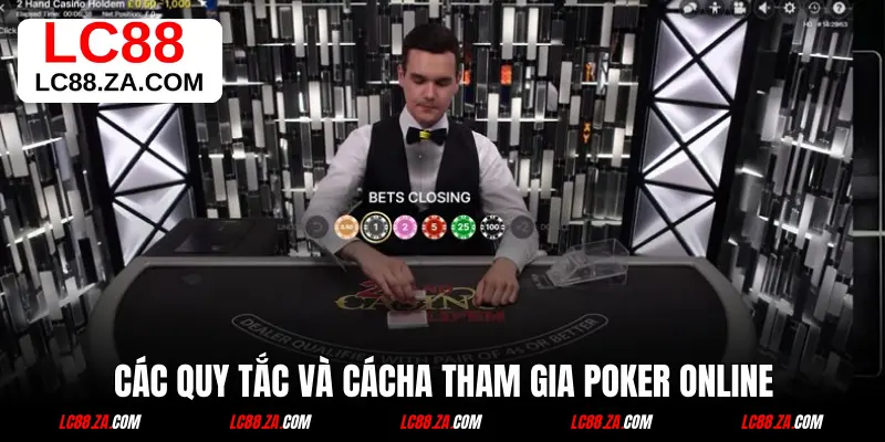 Các quy tắc và cácha tham gia Poker online