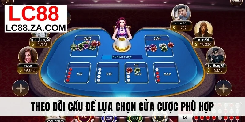 Theo dõi cầu để lựa chọn cửa cược phù hợp